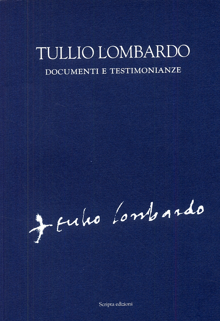 Tullio Lombardo. Documenti e testimonianze