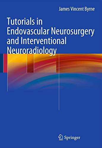 Tutorials in Endovascular Neurosurgery and Interventional Neuroradiology