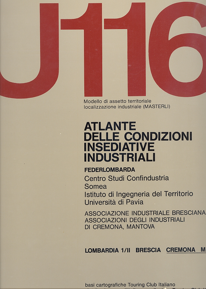 U116. Atlante delle Condizioni Insediative Industriali. Volume 1/II. Cremona. Mantova