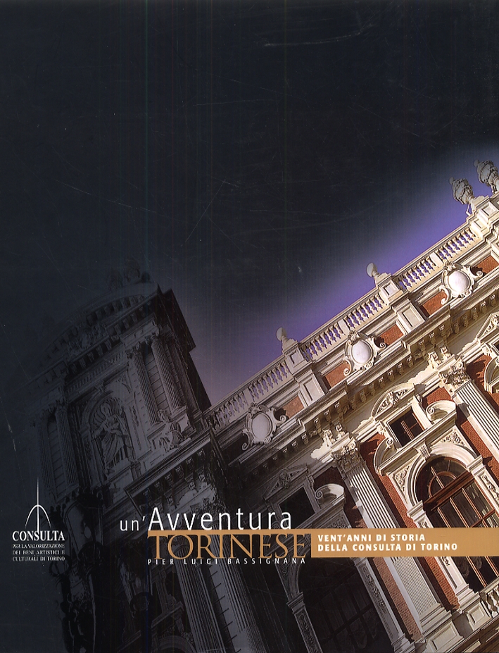 Un'Avventura torinese. Vent'anni di storia della Consulta di Torino