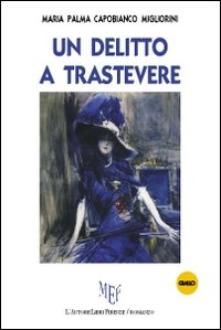 Un delitto a Trastevere. Un giallo appassionante