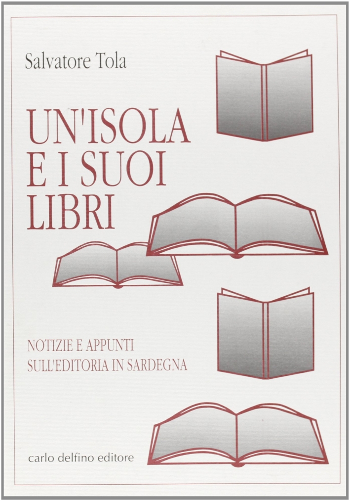 Un'Isola e i Suoi Libri. Notizie e Appunti sull'Editoria in …