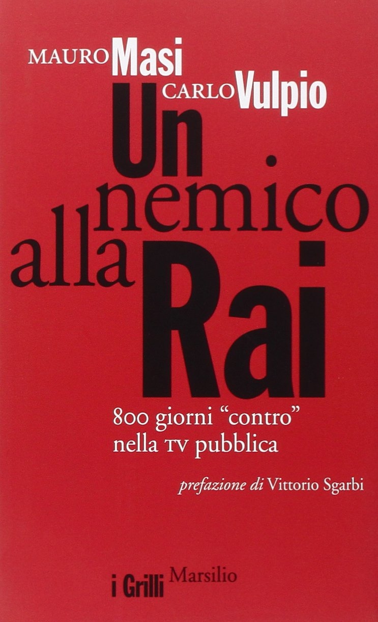 Un nemico alla Rai. 800 giorni "contro" nella tv pubblica