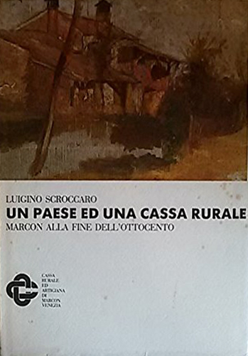Un paese ed una Cassa Rurale. Marcon alla fine dell'ottocento