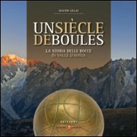 Un siècle di boules. Storia delle bocce in Valle d'Aosta