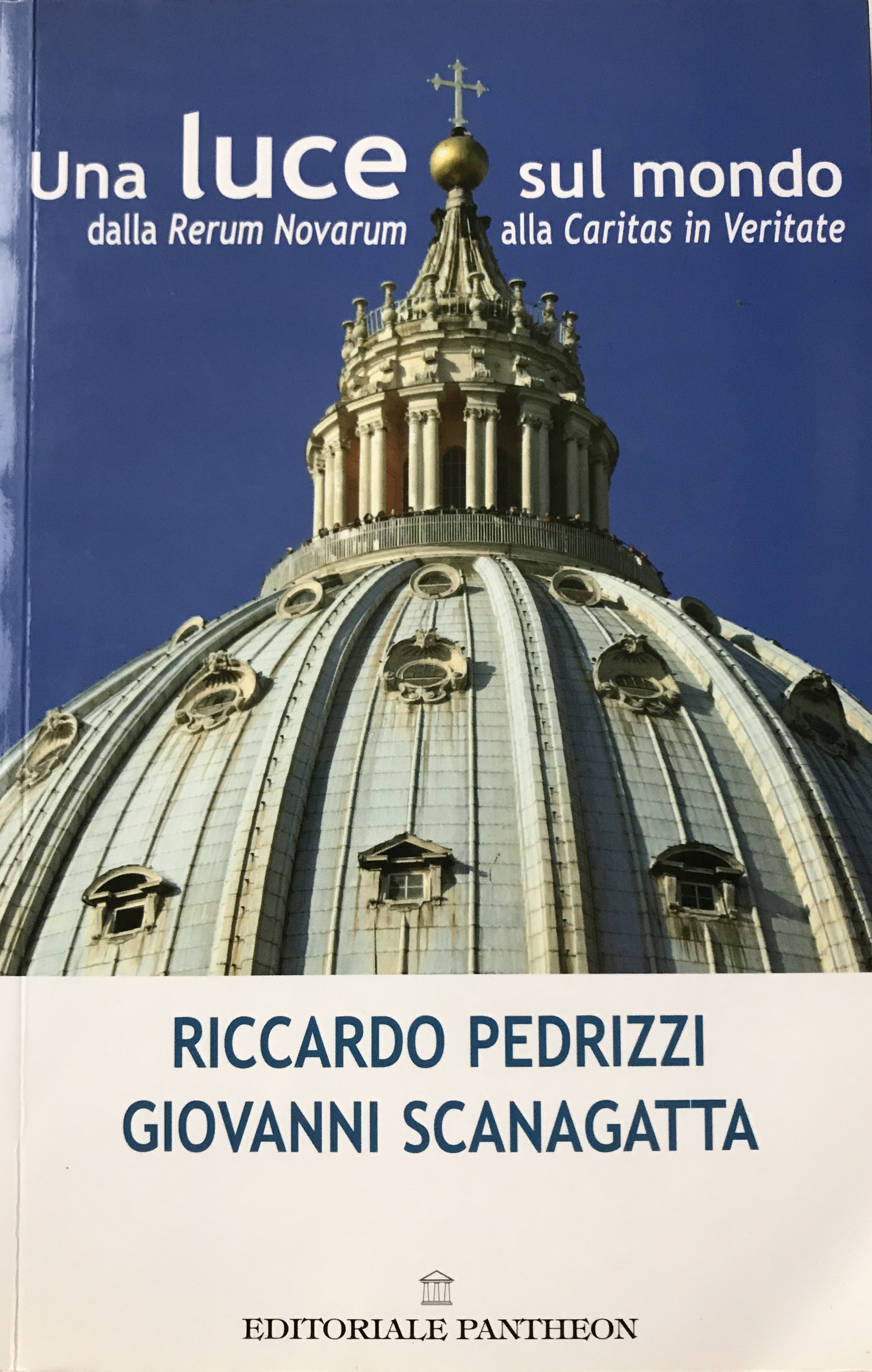 Una Luce sul Mondo. Dalla Rerum Novarum alla Caritas in …