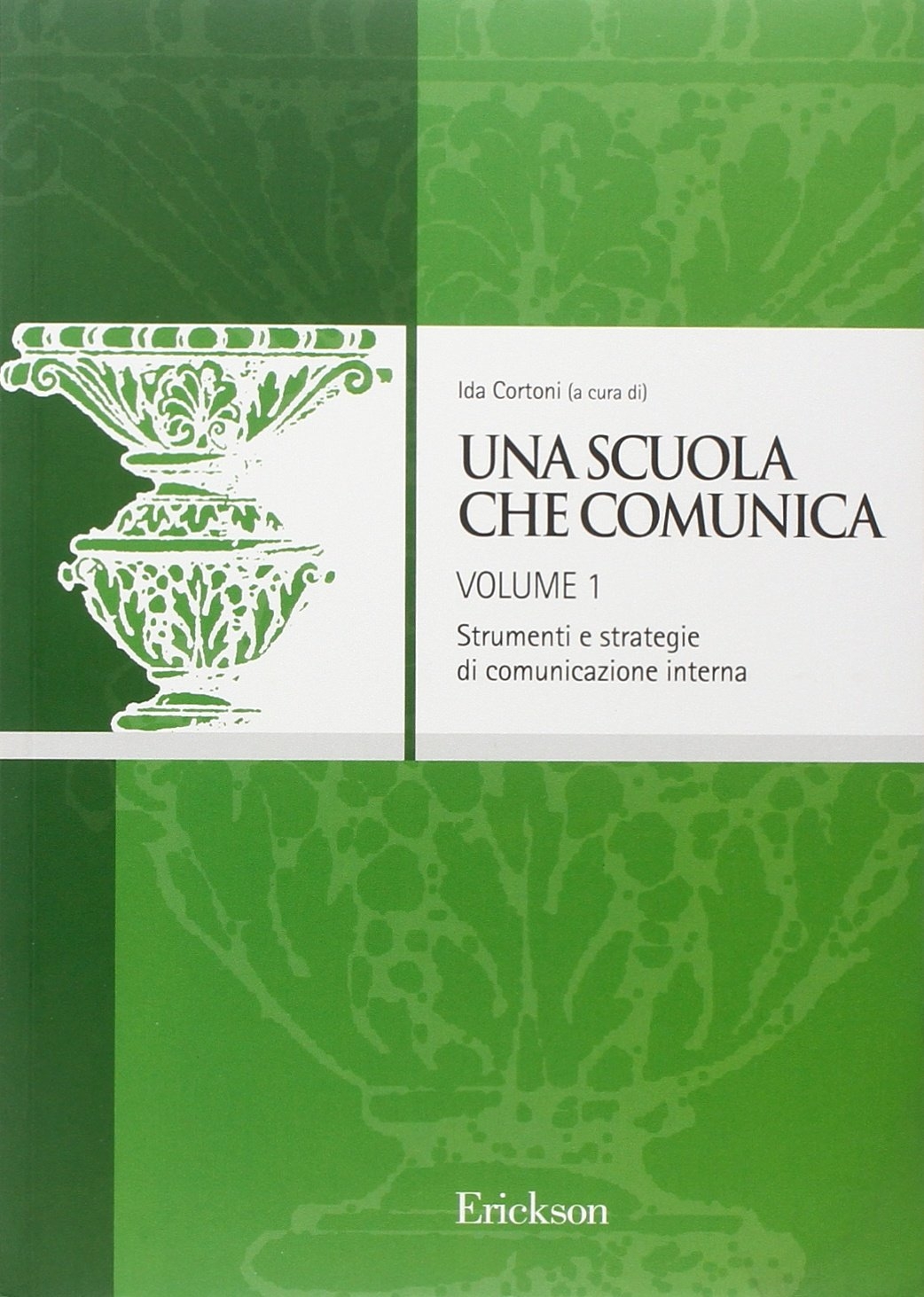 Una scuola che comunica. Vol. 1: I processi nel contesto …