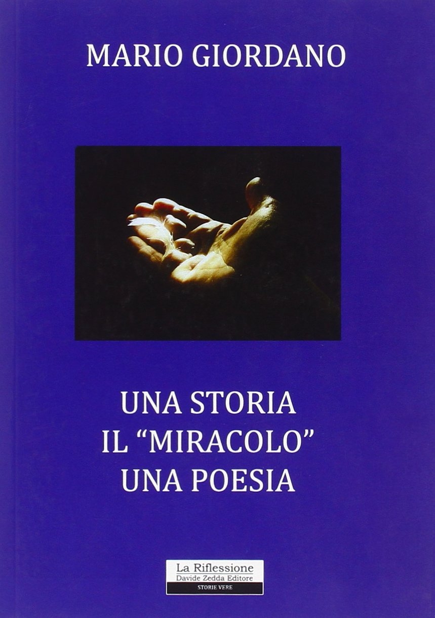 Una storia. Il "miracolo". Una poesia