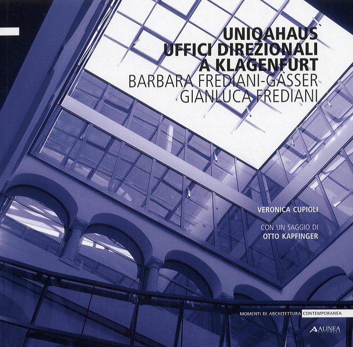 Uniqahaus Uffici Direzionali a Klagenfurt Barbara Frediani-Gassere, Gianluca Frediani. [Ed. …