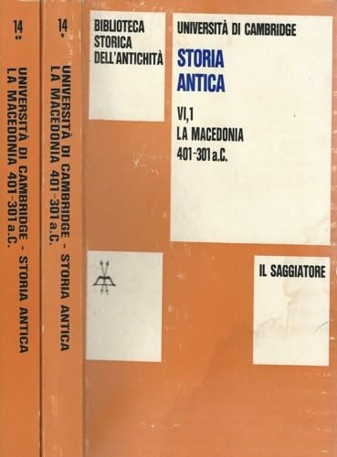 Universita' di Cambridge. Storia Antica: la Macedonia 401-301 A. C. …