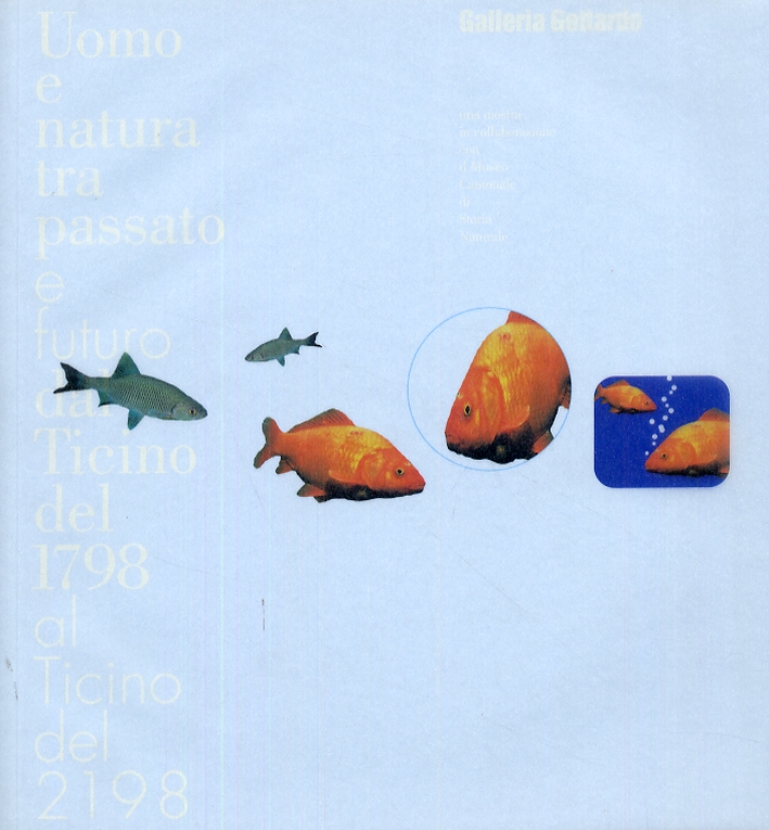 Uomo e natura tra passato e futuro. Dal Ticino del …