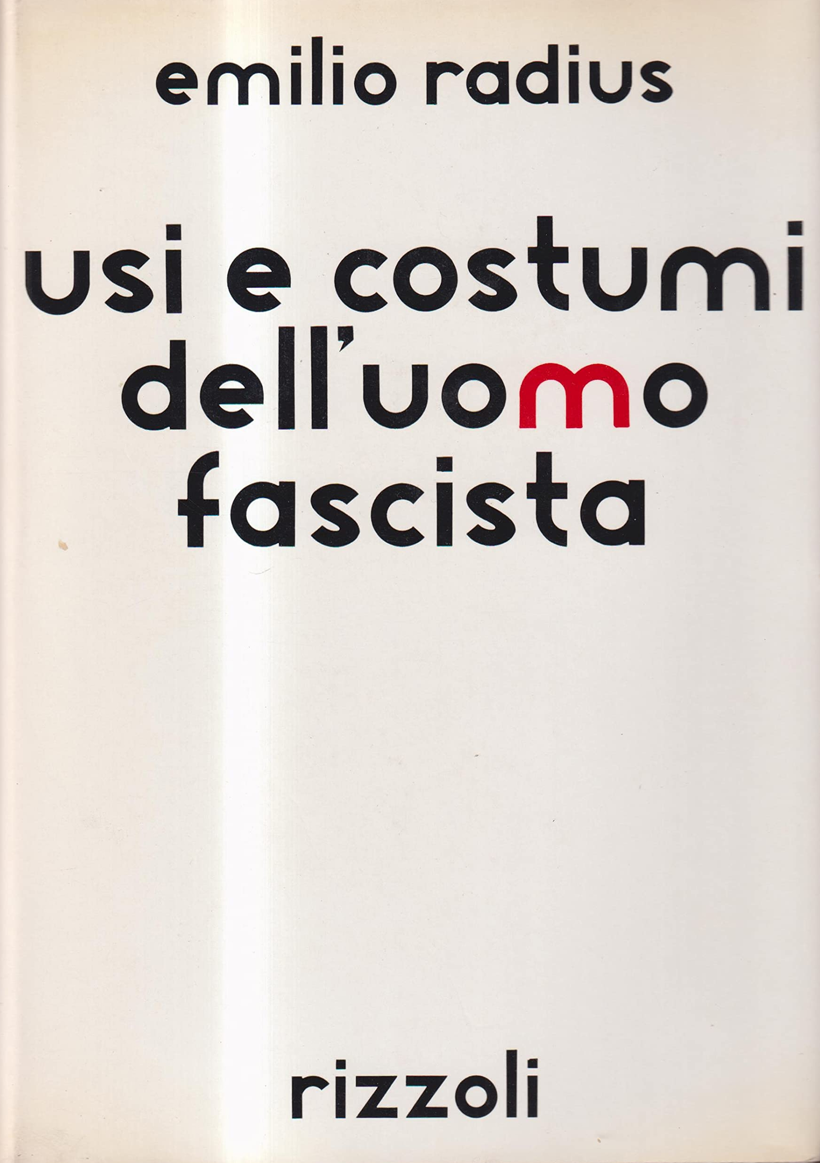 Usi e costumi dell'uomo fascista