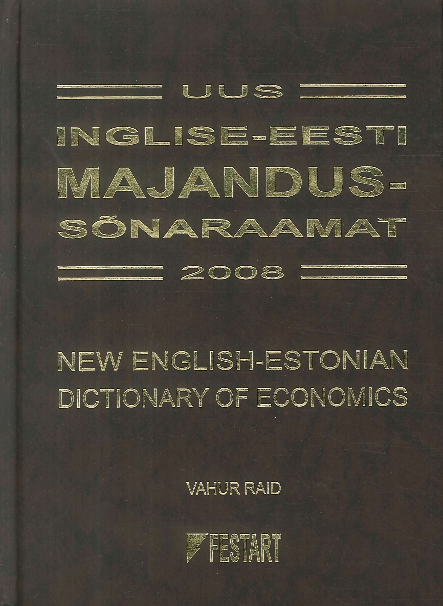 Uus inglise-eesti majandussõnaraamat 2008 - New English-Estonian Dictionary of Economics …