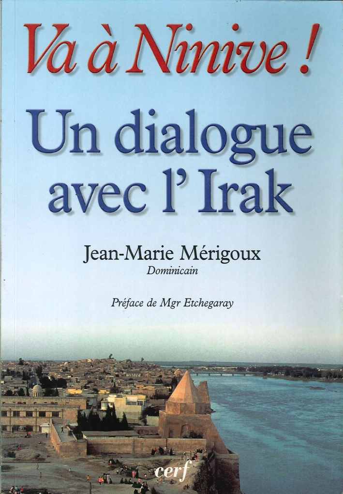 Va À Ninive! un Dialogue Avec l'Irak, Mossoul Et les …