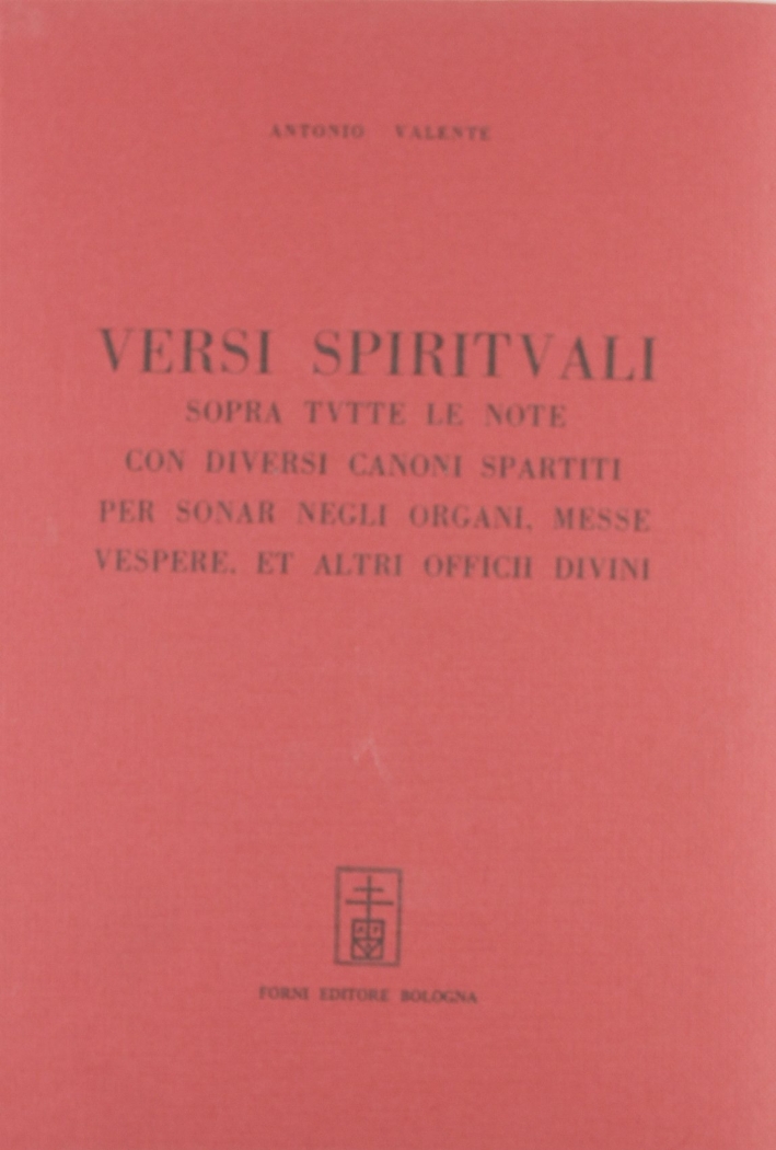 Valente A.: Versi spirituali sopra tutte le note (Napoli, 1580)