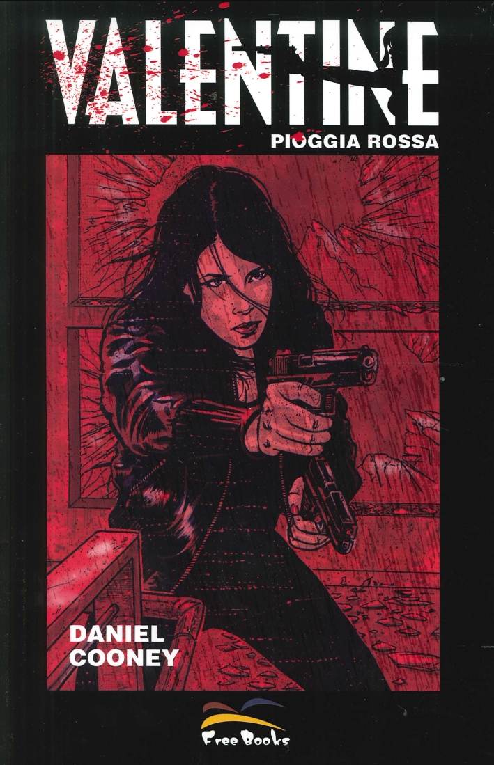 Valentine. Vol. 2. Pioggia Rossa