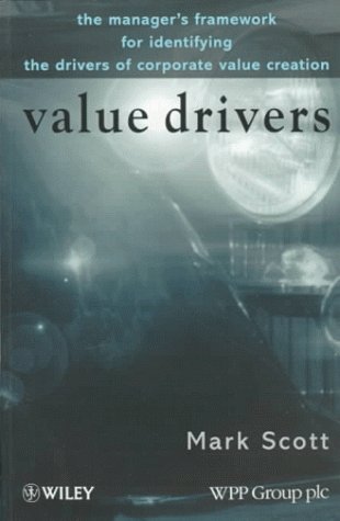 Value Drivers: the Manager'S Framework For Identifying the Drivers of …