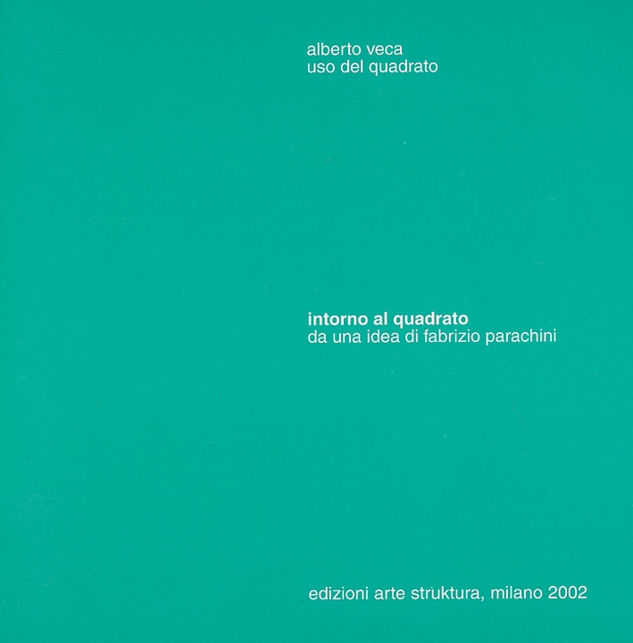Veca, Alberto uso del quadrato. Intorno al quadrato da una …