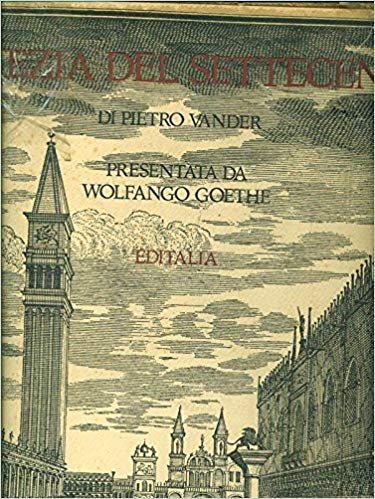 Venezia del Settecento presentata da Wolfgang Goethe