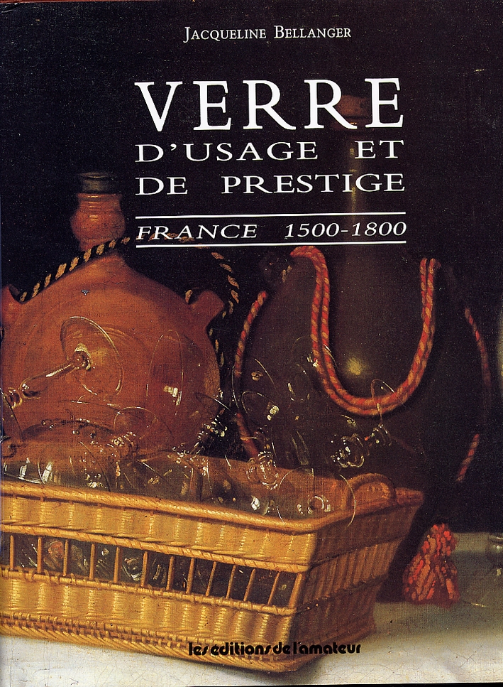 Verre d'usage et de prestige. France 1500-1800