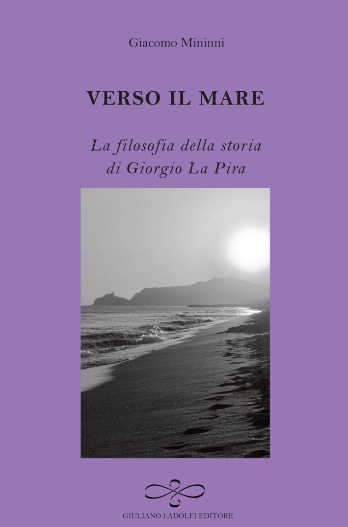 Verso il mare. La filosofia della storia di Giorgio La …