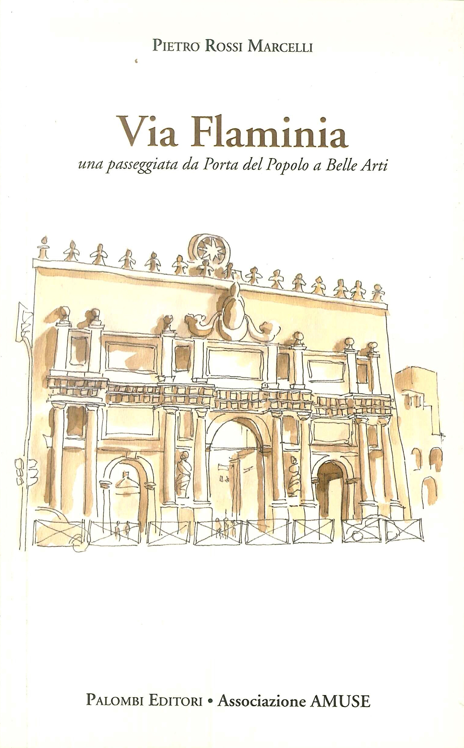 Via Flaminia. Una passeggiata da Porta del Popolo a Belle …