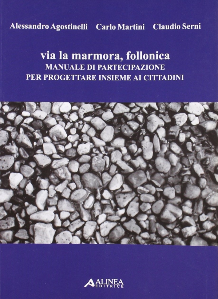 Via Lamarmora, Follonica. Manuale di Partecipazione per Progettare Insieme ai …