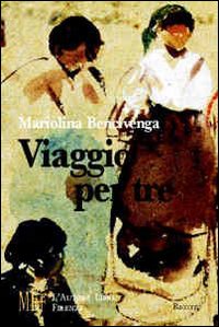 Viaggio per tre. La voce di tre solitudini dentro la …