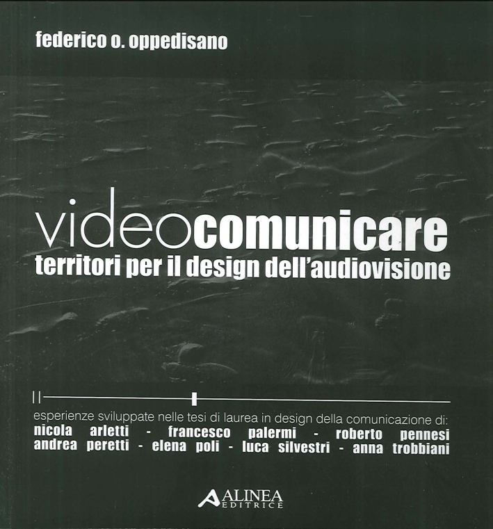 Videocomunicare. Territori per il Design dell'Audiovisione. [CON DVD]