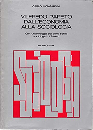 Vilfredo Pareto dall'Economia alla Sociologia, Roma, Bulzoni, 1973