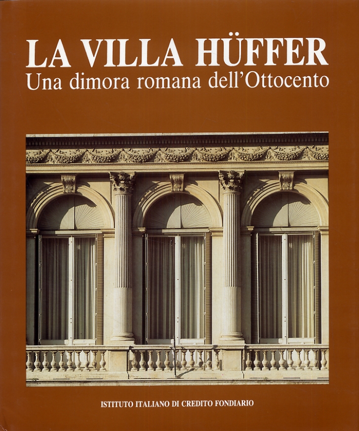 Villa Huffer. Una dimora romana dell'Ottocento