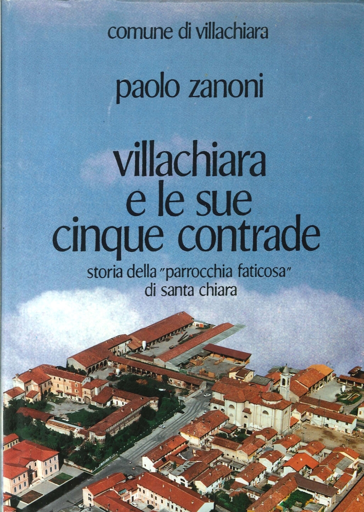 Villachiara e le sue cinque contrade. Storia della "parrocchia faticosa" …