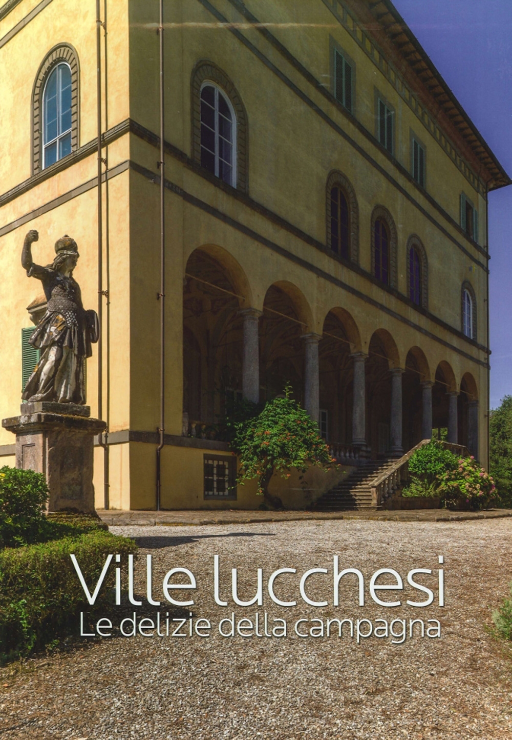 Ville Lucchesi. Le delizie delle Campagna