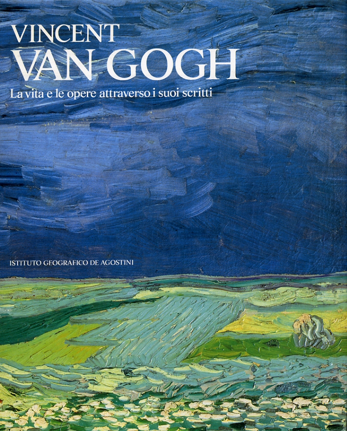 Vincent Van Gogh. La vita e le opere attraverso i …