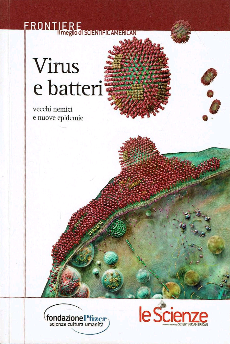 Virus e Batteri. Vecchi Nemici e Nuove Epidemie.