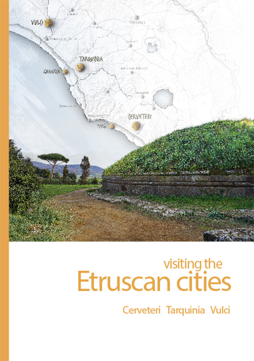 Visiting the etruscan cities. Cerveteri, Tarquinia, Vulci. Mapguide