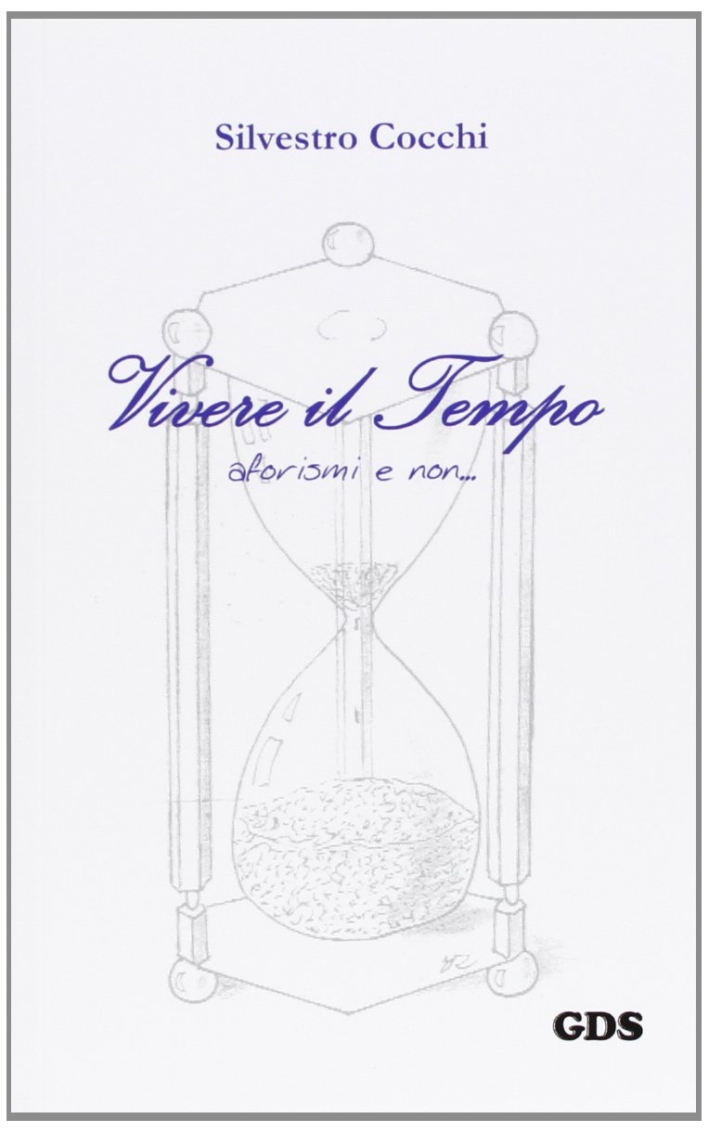 Vivere il tempo, aforismi e non