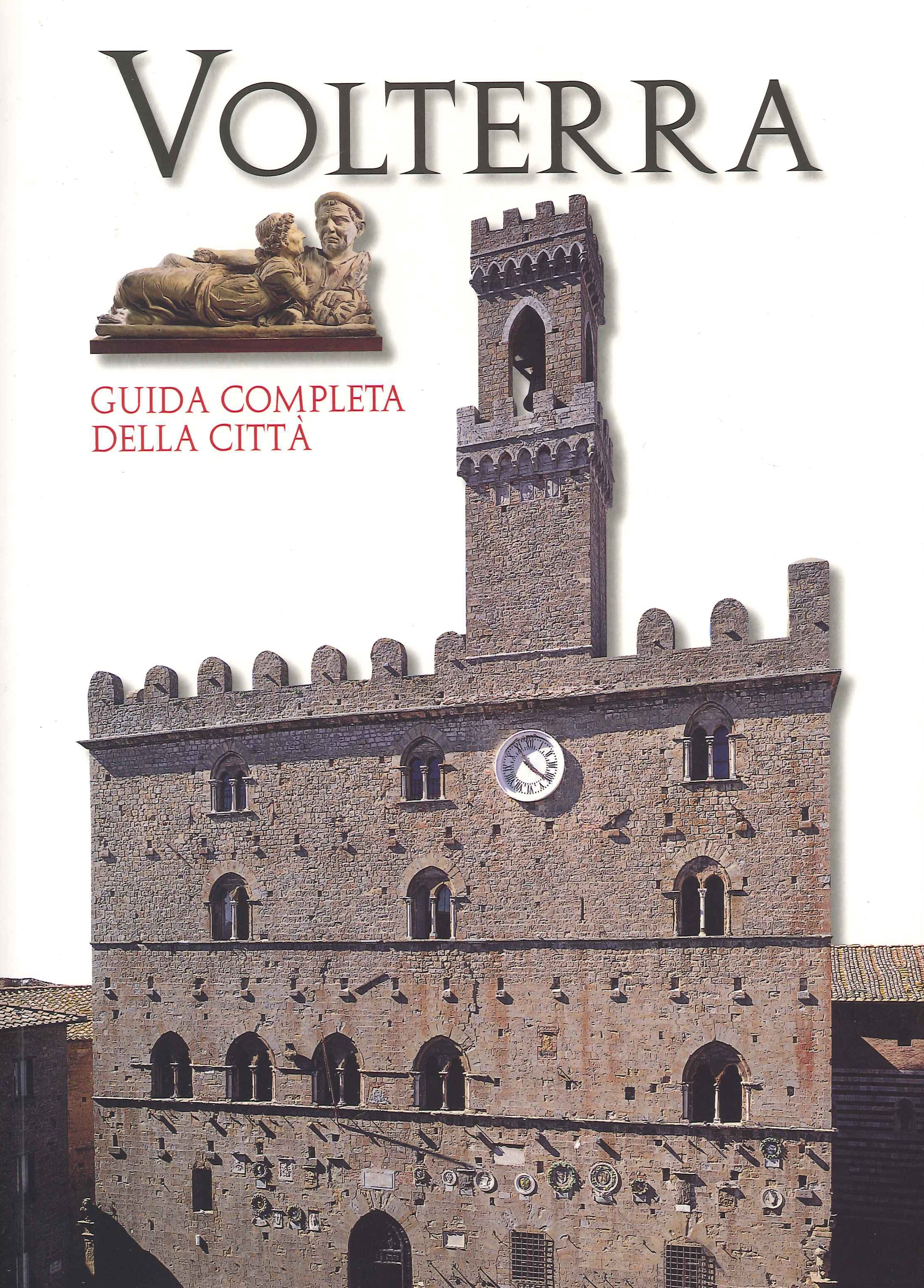 Volterra. Guida completa della città.