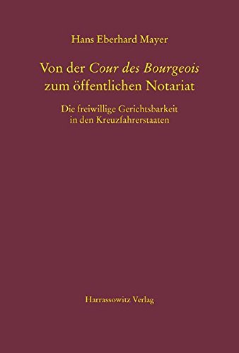 Von Der Cour Des Bourgeois Zum Offentlichen Notariat: Die Freiwillige …