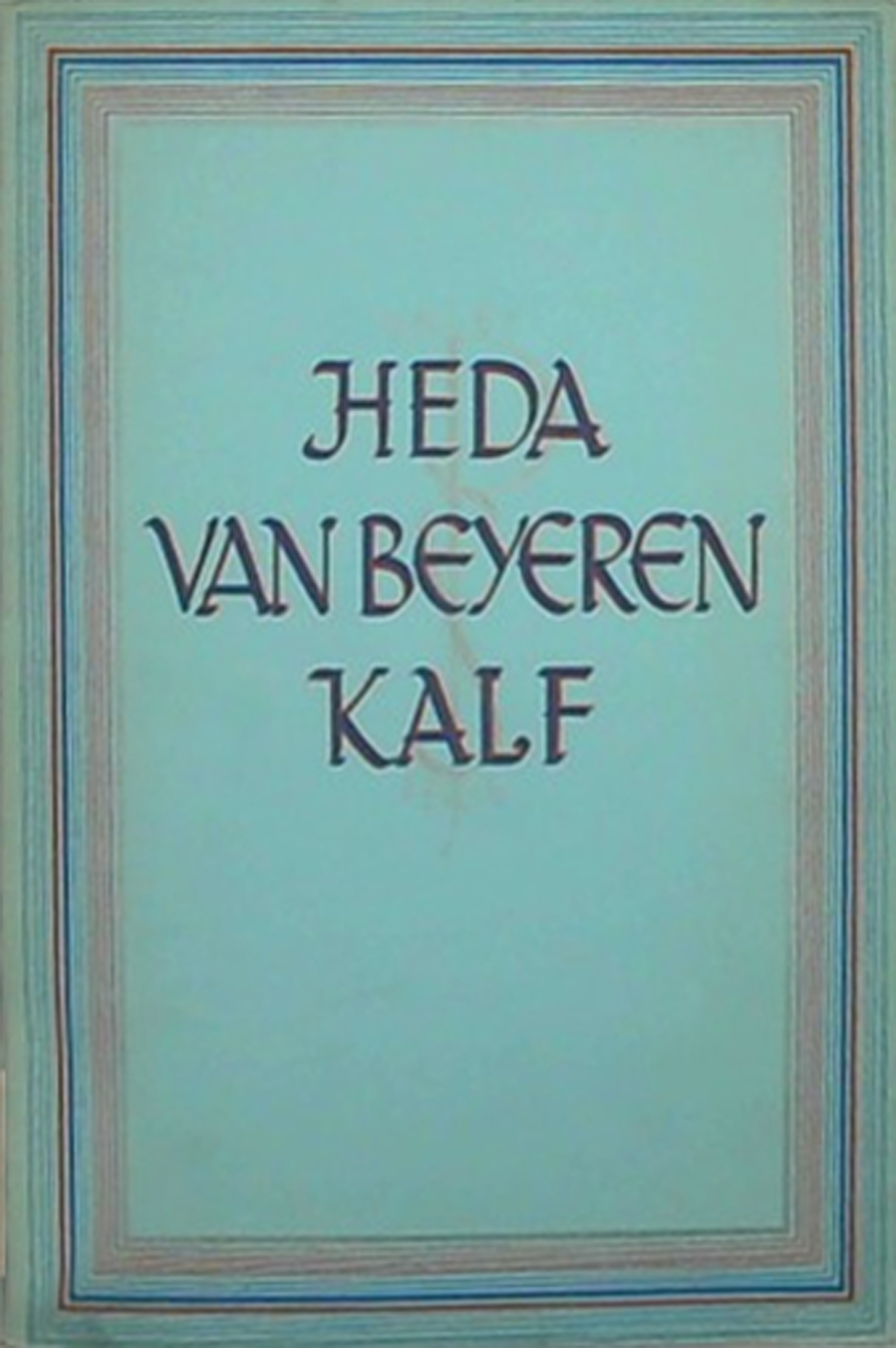 W.C. Heda, A. van Beyeren, W. Kalf. Met drie en …