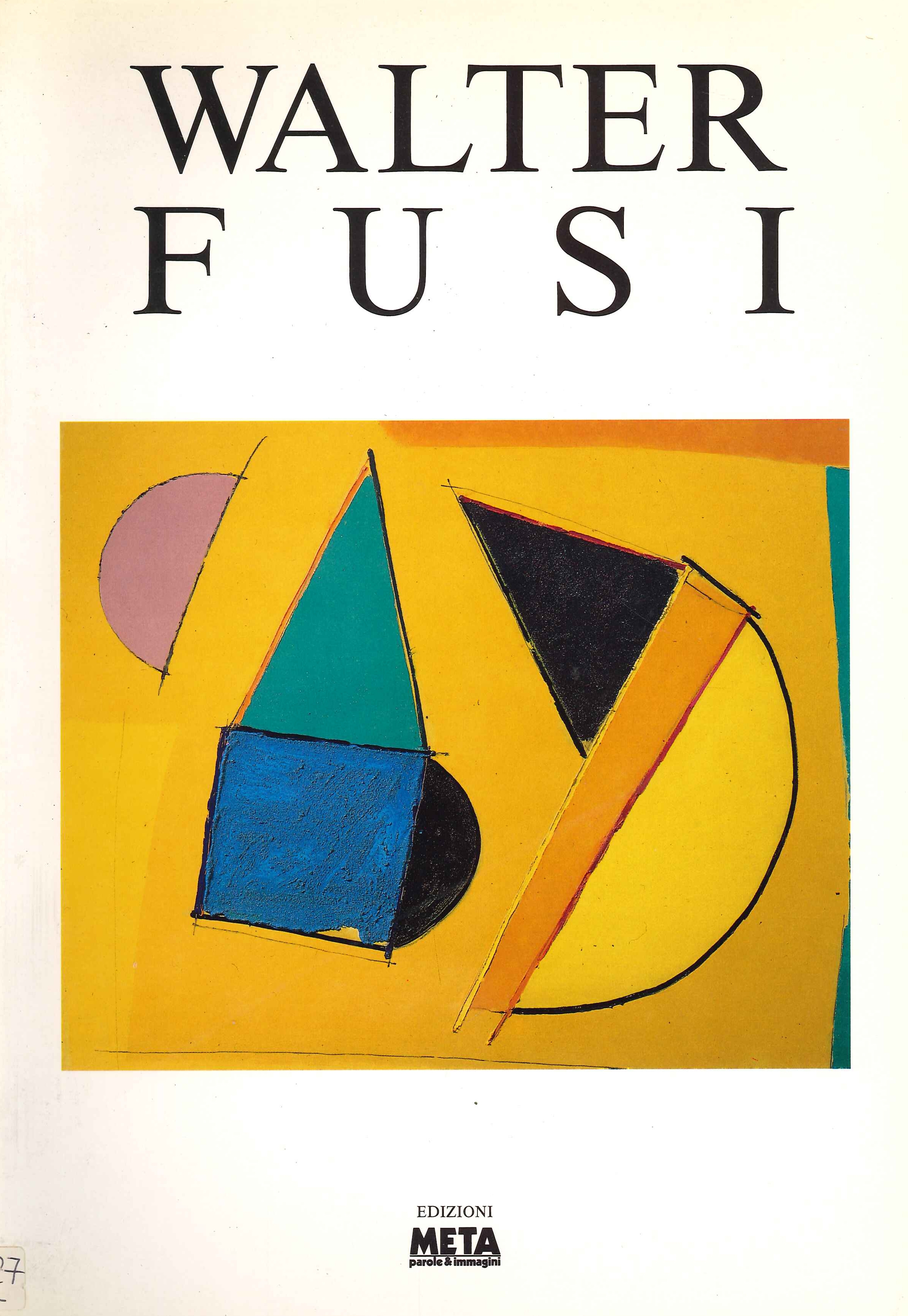 Walter Fusi. Forma e Colori