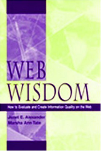 Web Wisdom: How To Evaluate and Create Information Quality On …