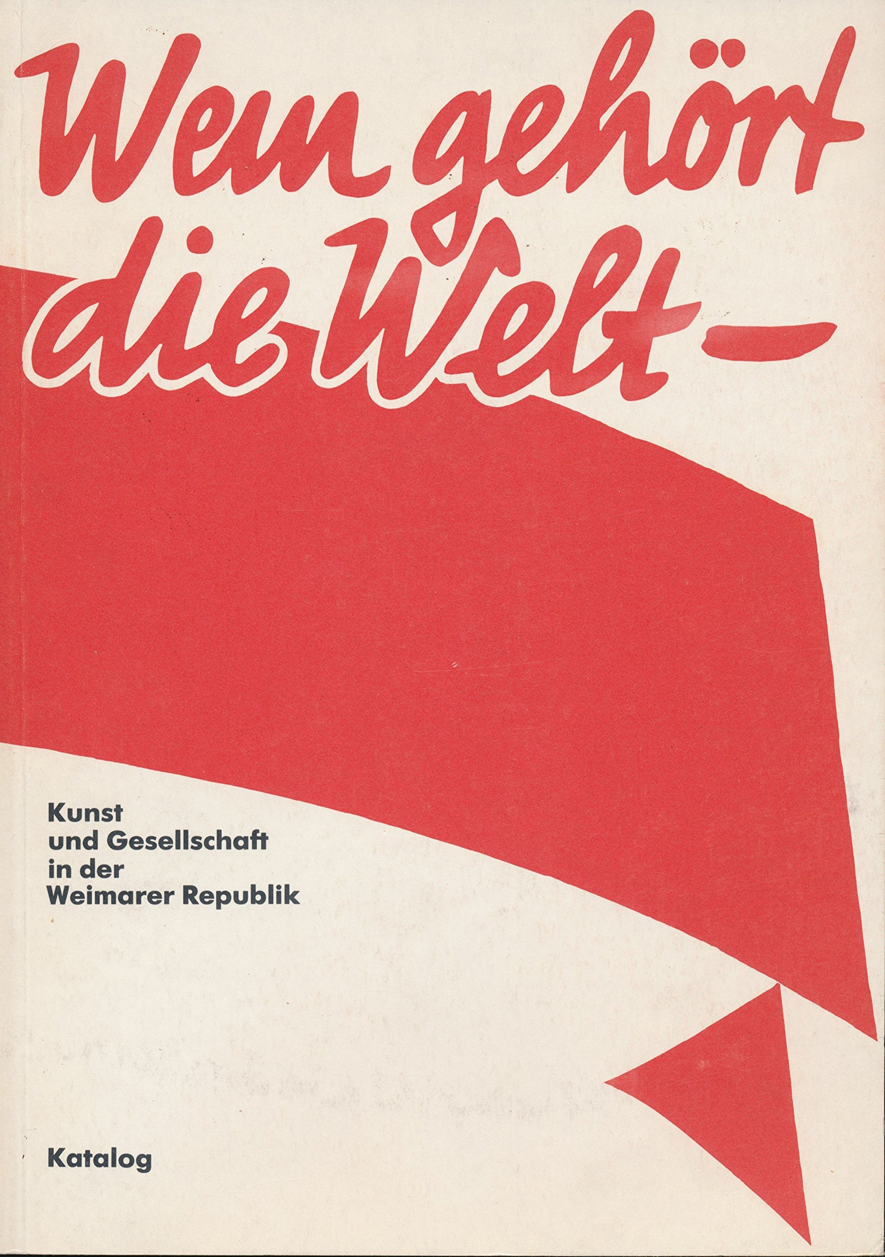 Wem gehort die welt-kunst und gesellschaft in der weimarer republik