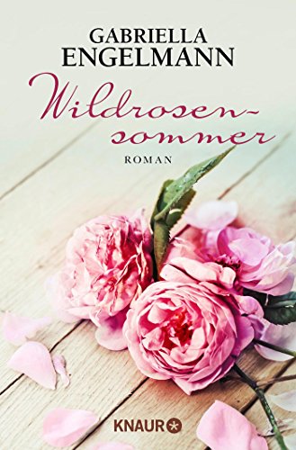 Wildrosensommer: Roman
