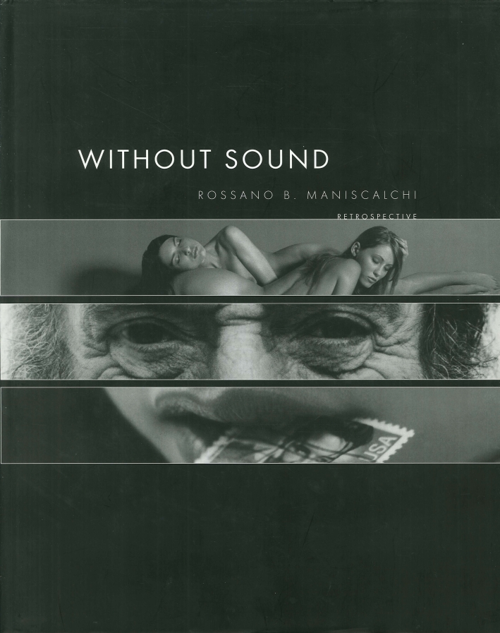 Without Sound. Rossano B. Maniscalchi. Retrospective