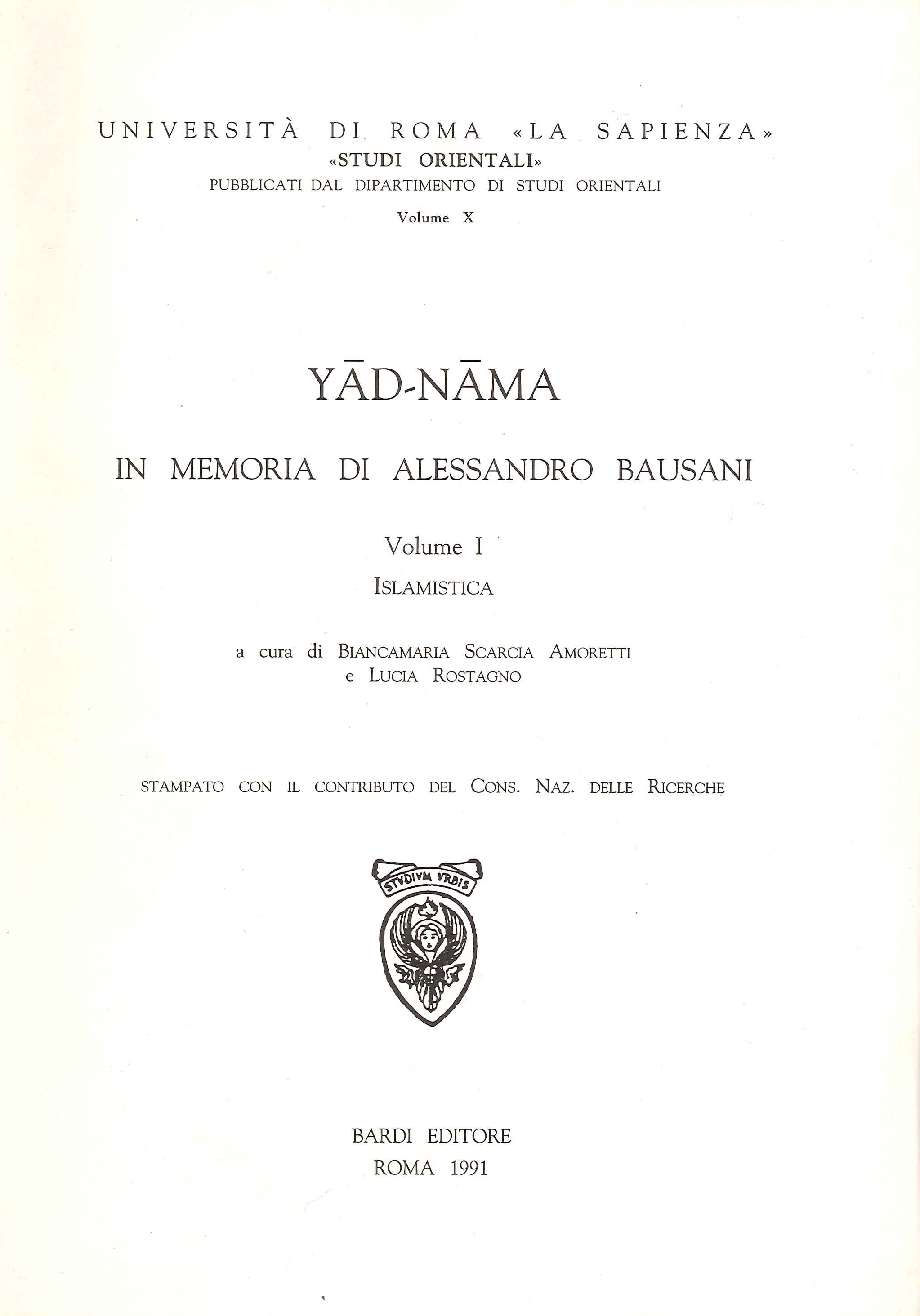 Yad-Nama. In Memoria di Alessandro Bausani. Vol.I. Islamistica. Vol.II. Storia …
