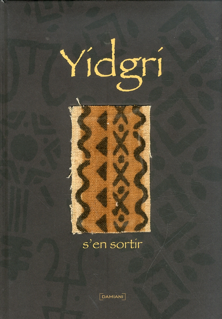 Yidgri s'en sortir, Bologna, Damiani, 2006