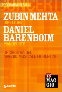Zubin Mehta direttore, Daniel Barenboim pianoforte. Orchestra del Maggio Musicale …