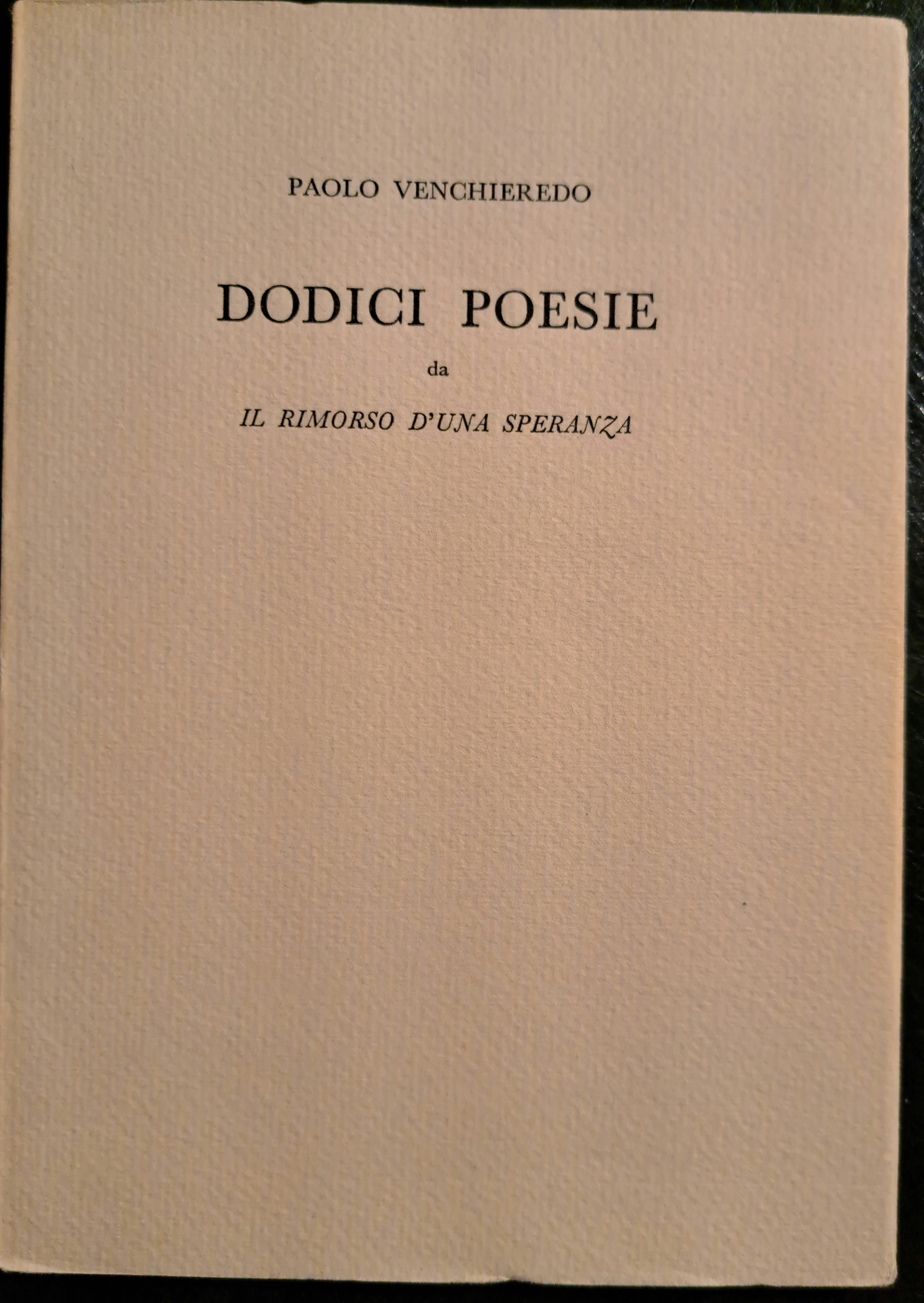DODICI POESIE da Il Rimorso d'una speranza