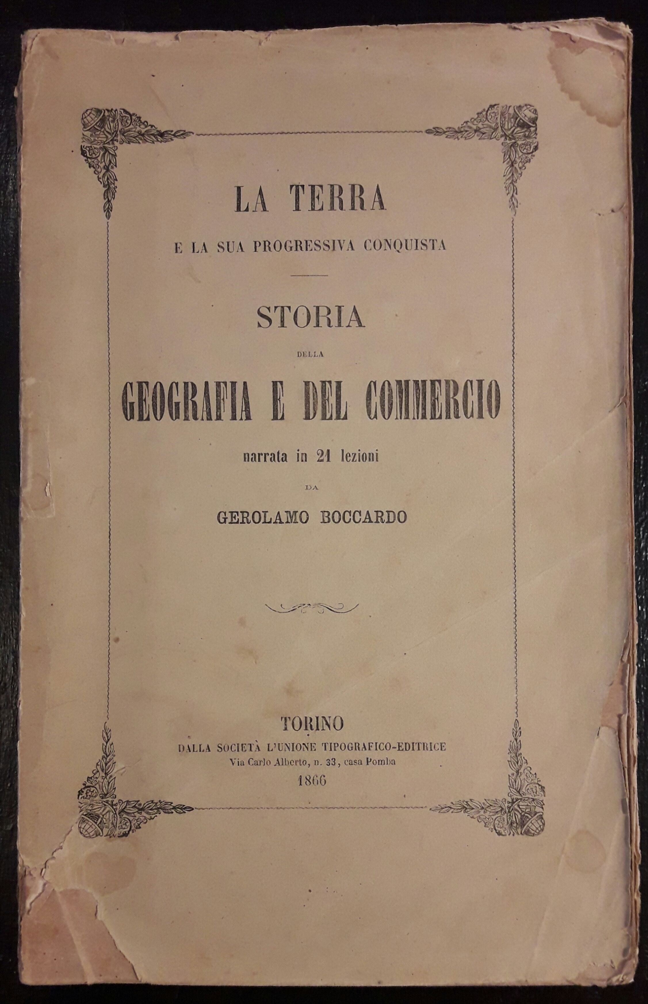 La Terra e la sua progressiva conquista. Storia della geografia …